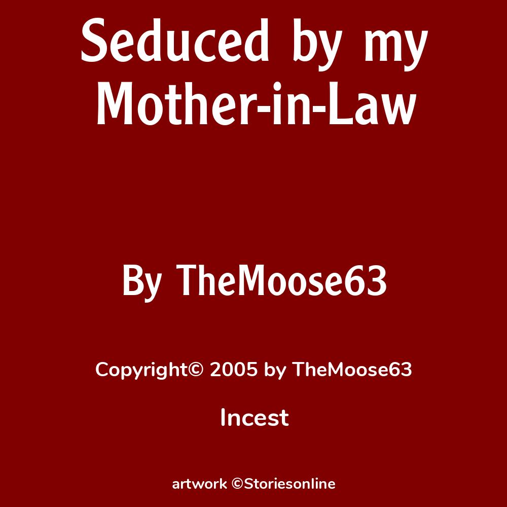 Seduced by my Mother-in-Law - Incest Sex Story