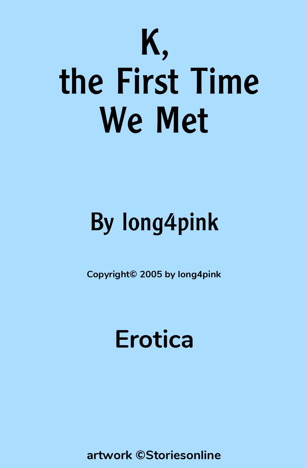 K, the First Time We Met - Erotica Sex Story