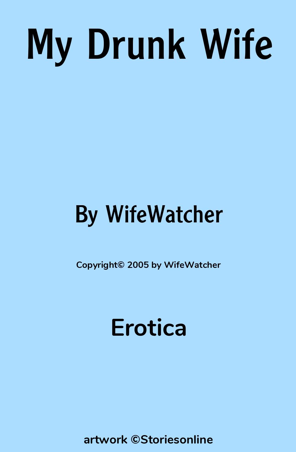 My Drunk Wife - Erotica Sex Story