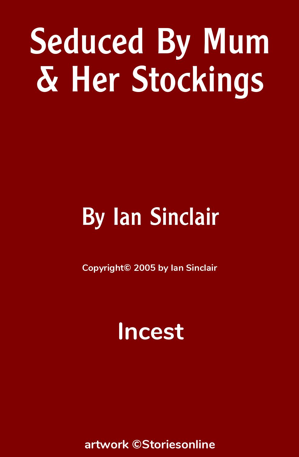 Seduced By Mum & Her Stockings - Incest Sex Story