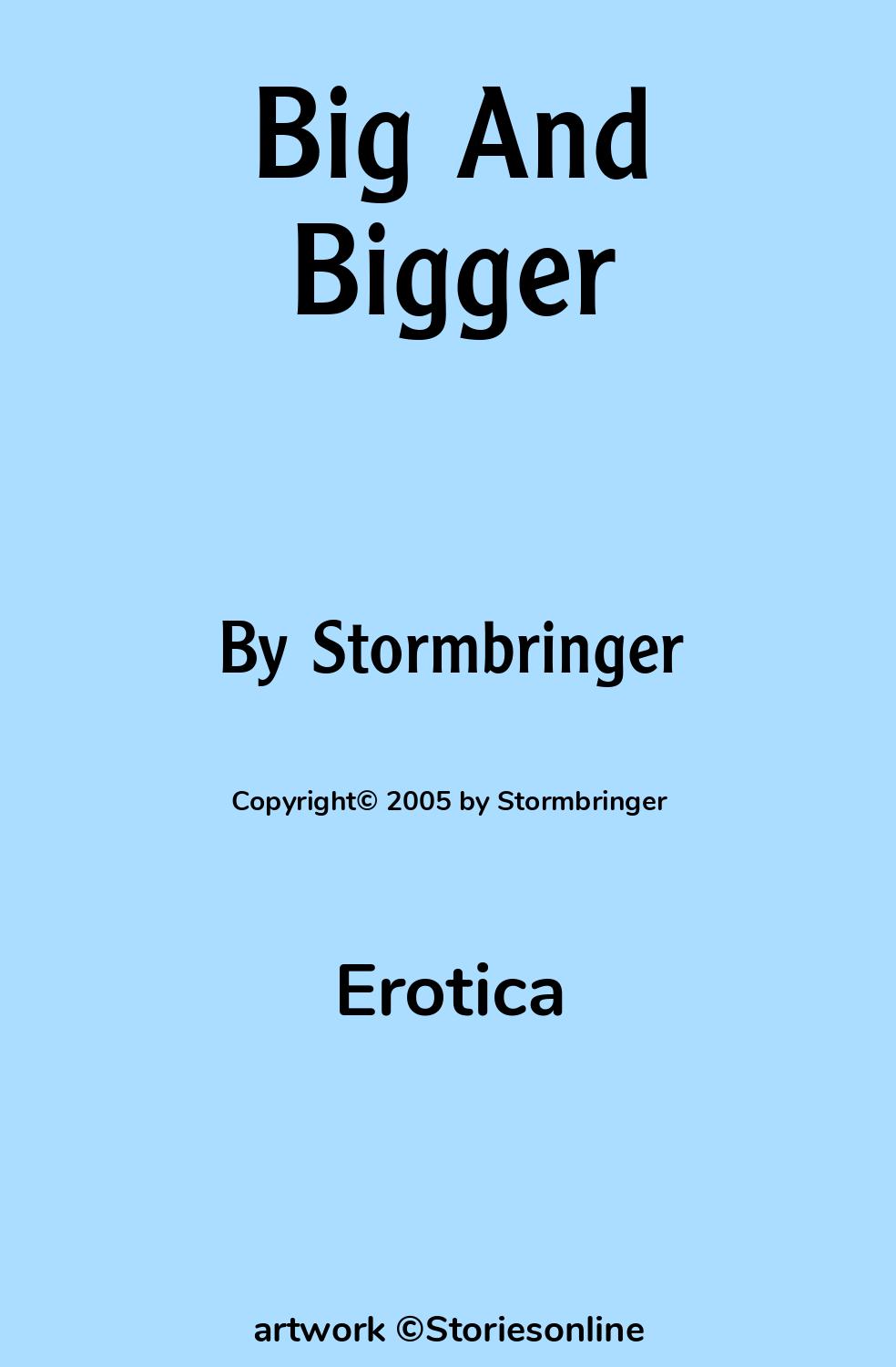 Big And Bigger - Erotica Sex Story