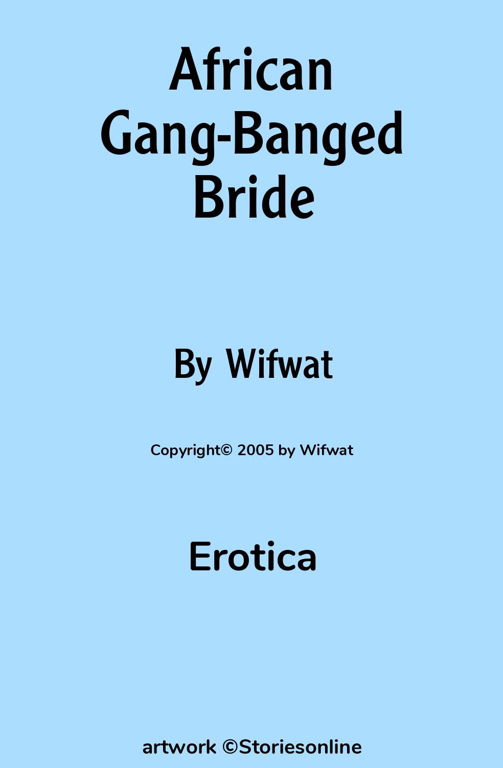 African Gang-Banged Bride - Erotica Sex Story