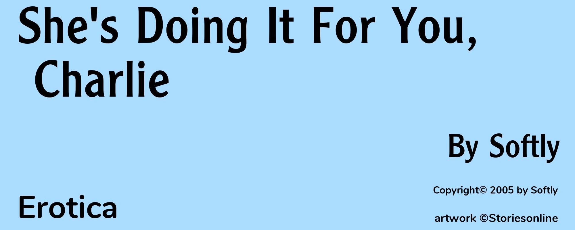 She's Doing It For You, Charlie - Cover