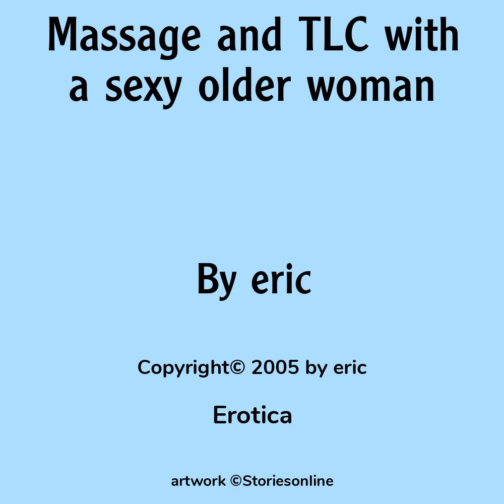 Massage and TLC with a sexy older woman - Erotica Sex Story