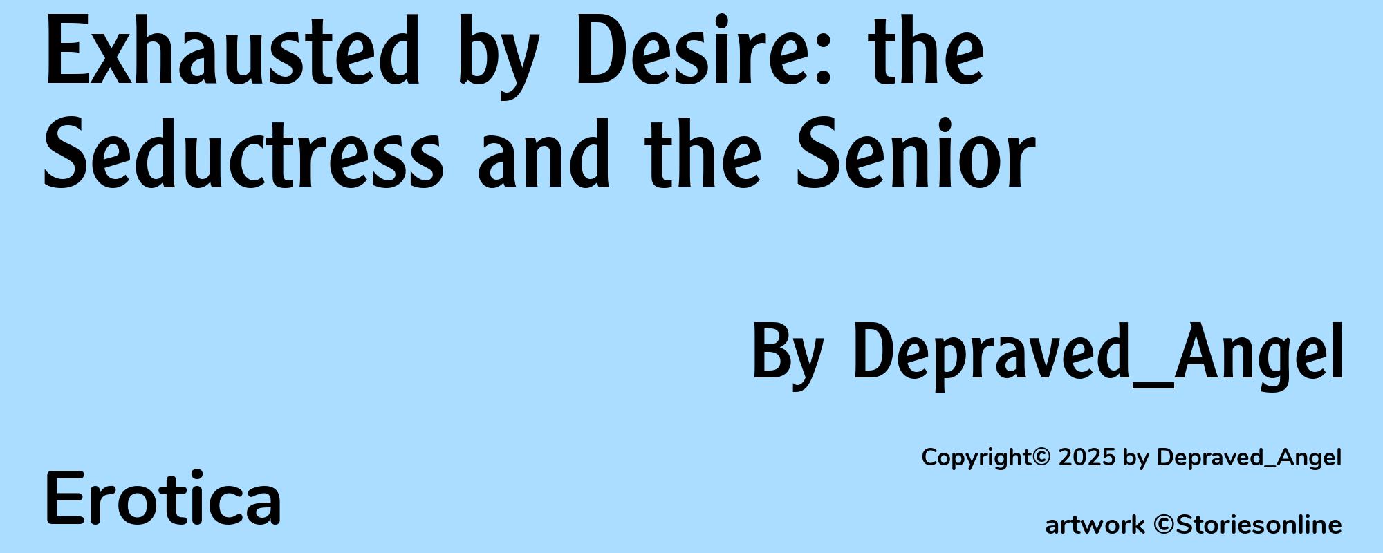 Exhausted by Desire: the Seductress and the Senior - Cover