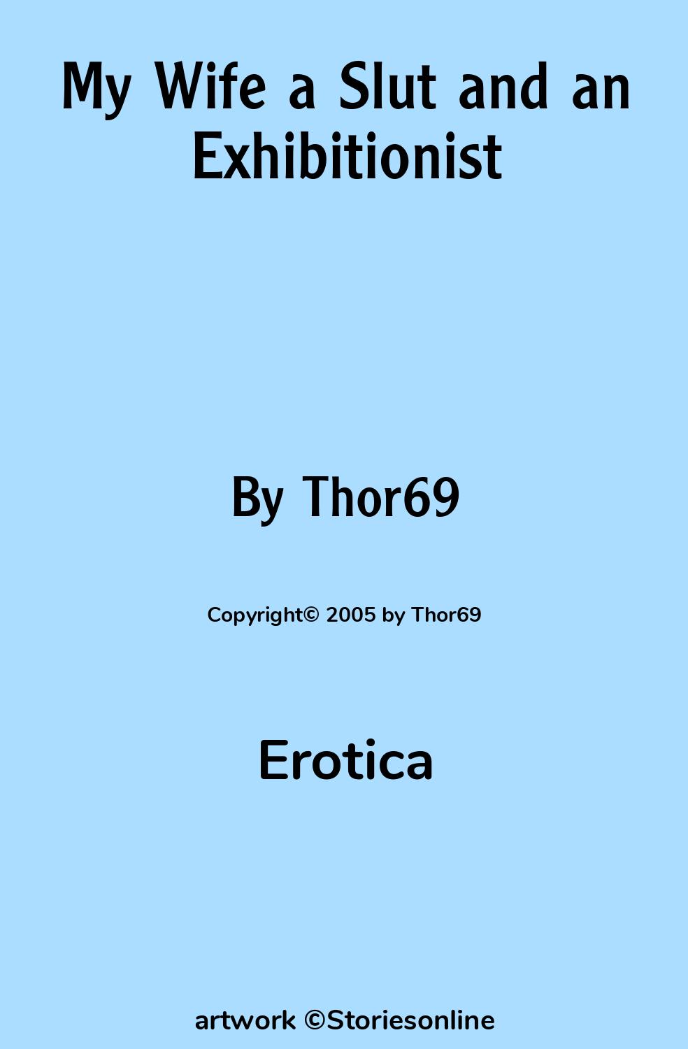 Erotica Sex Story: My Wife a Slut and an Exhibitionist: Chapter 1 by Thor69