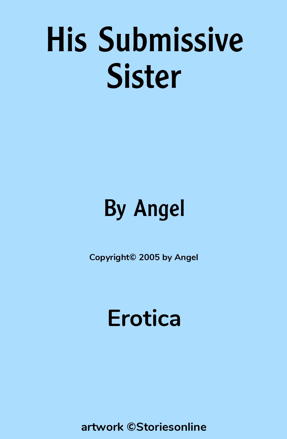 Erotica Sex Story: His Submissive Sister: Chapter 2 by Angel