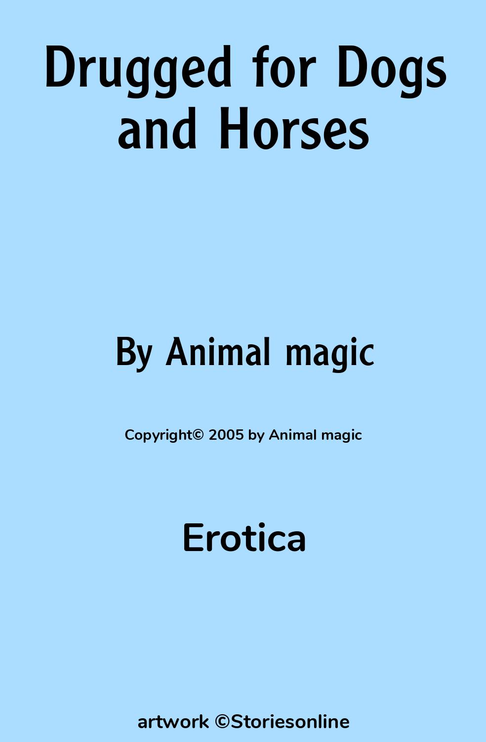 Erotica Sex Story: Drugged for Dogs and Horses: Chapter 1 by Animal magic