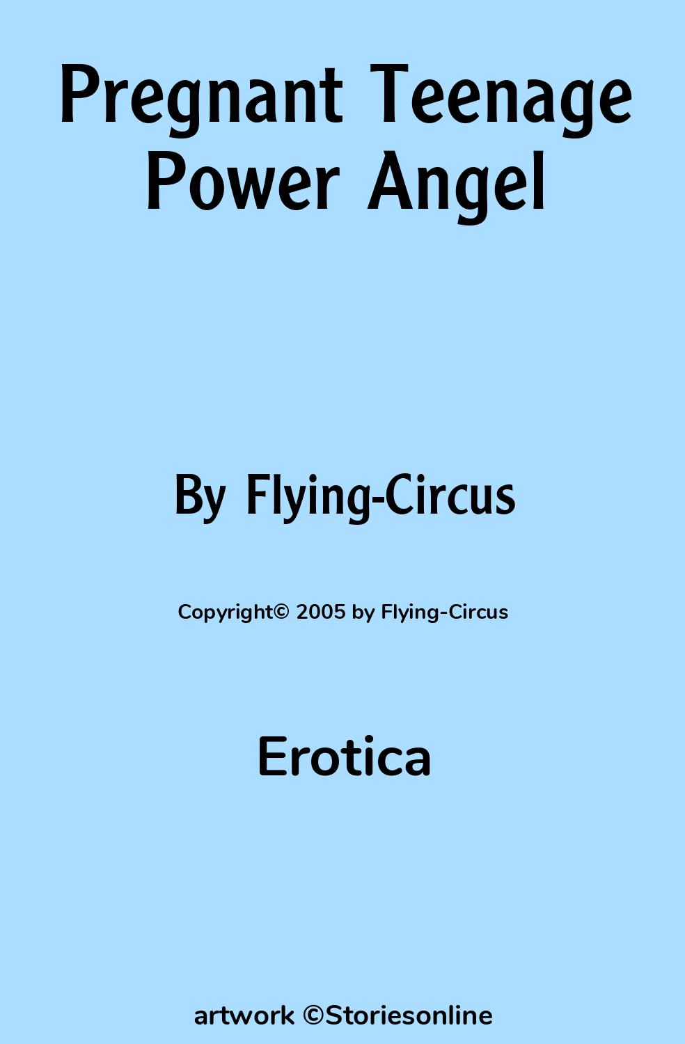 Erotica Sex Story: Pregnant Teenage Power Angel: Chapter 1 by Flying-Circus