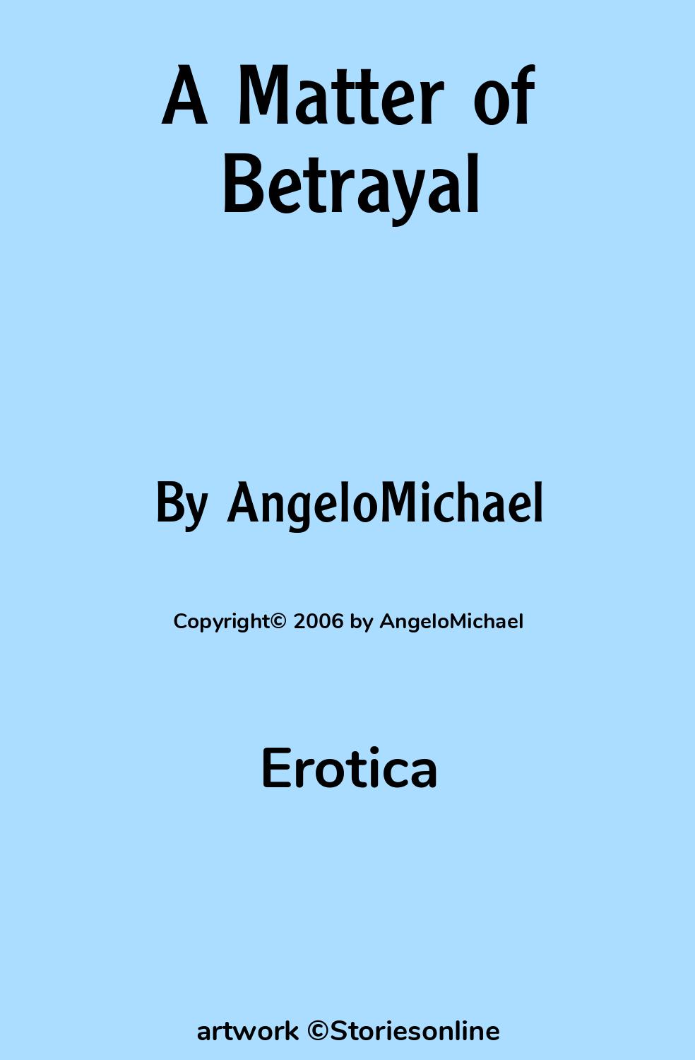 Erotica Sex Story: A Matter of Betrayal: Chapter 10: My Funny Valentine by  AngeloMichael