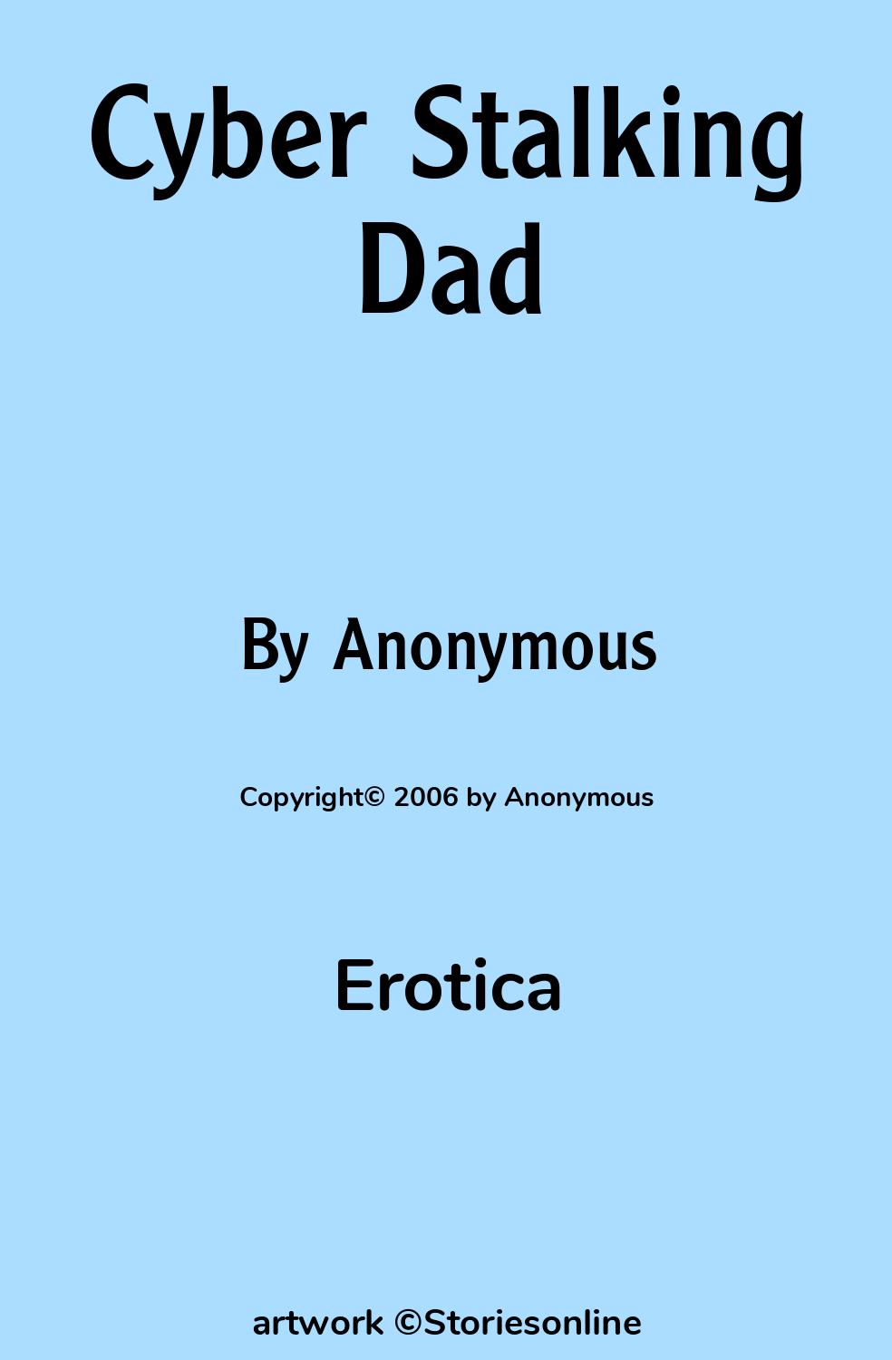 Cyber Stalking Dad - Erotica Sex Story