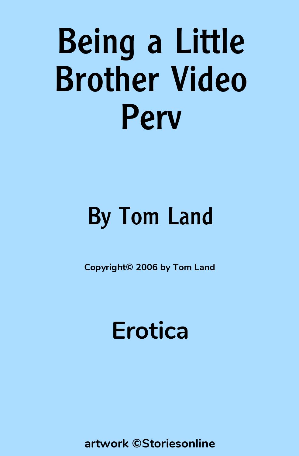 Being a Little Brother Video Perv - Erotica Sex Story