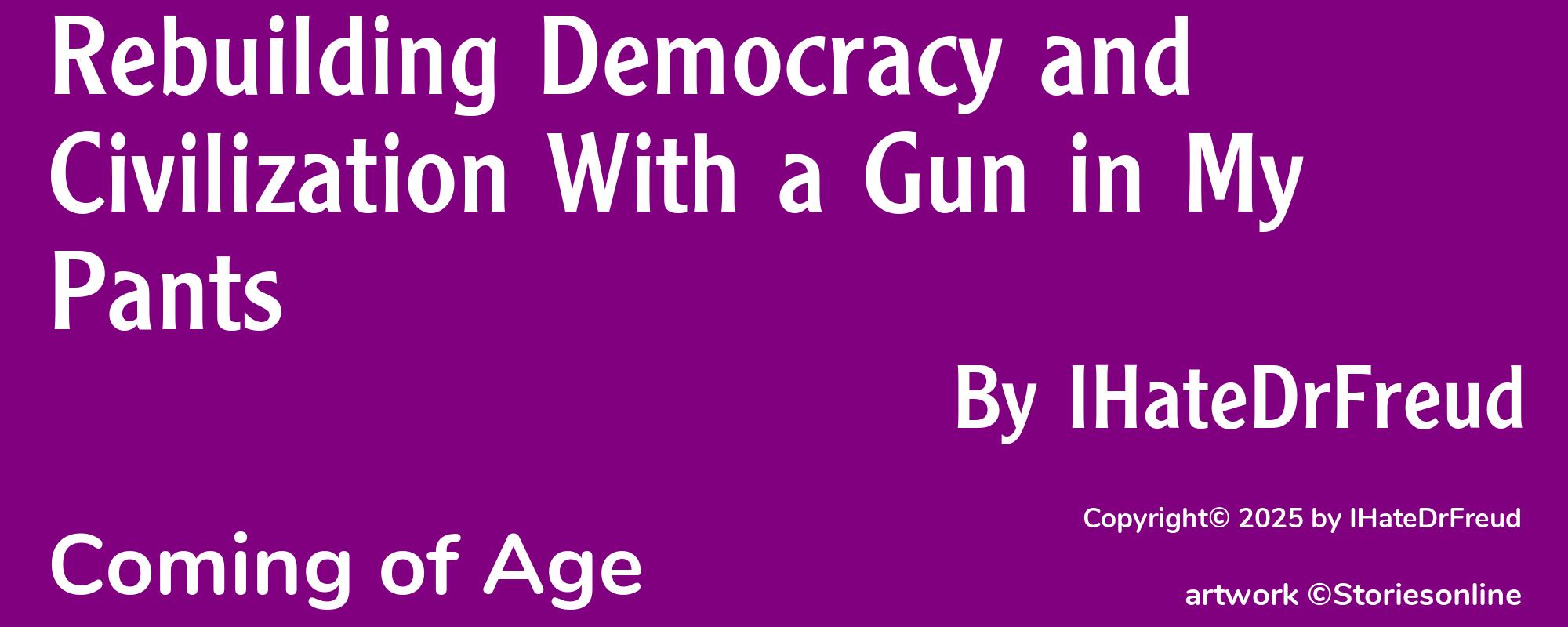Rebuilding Democracy and Civilization With a Gun in My Pants - Cover