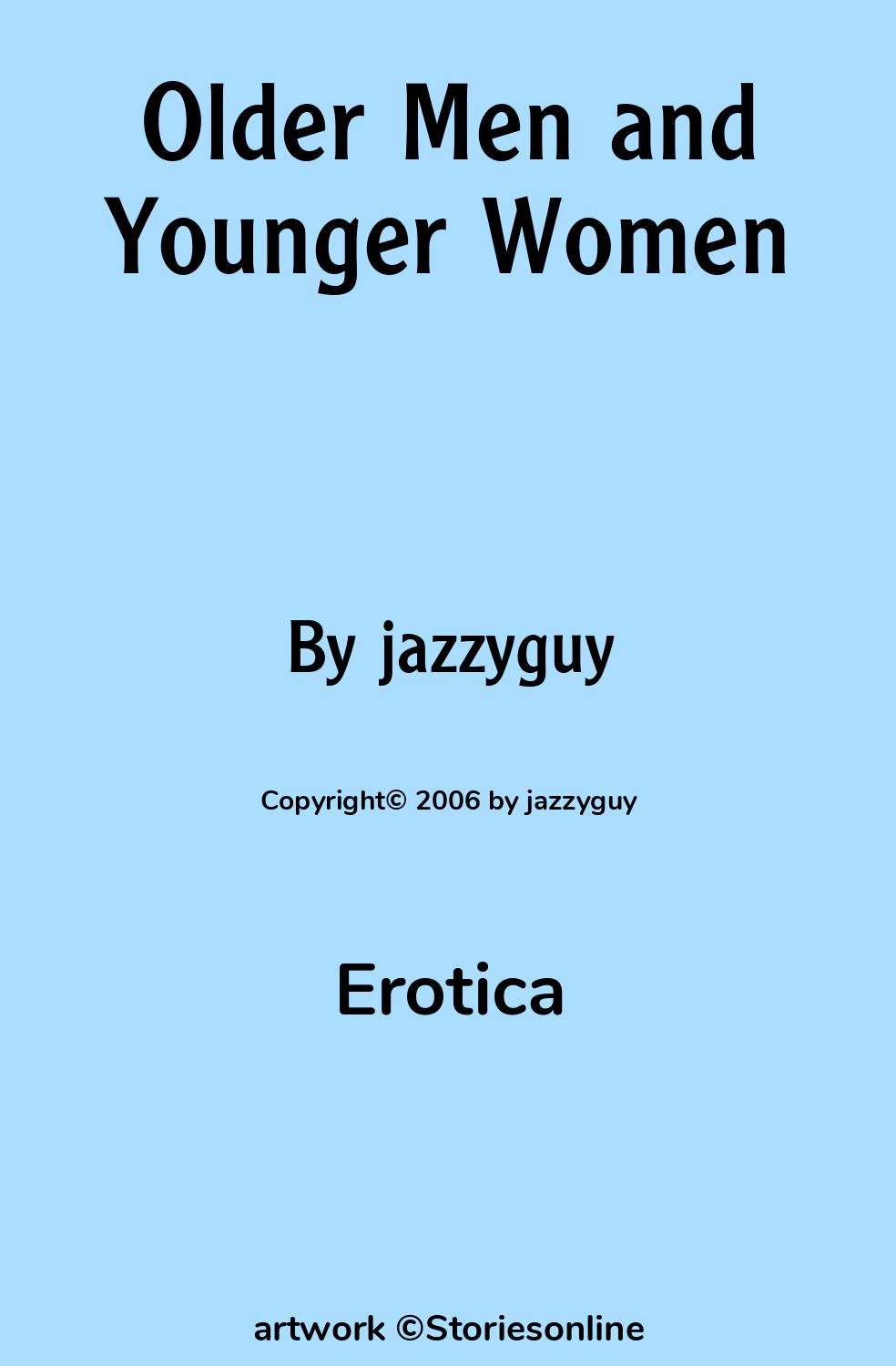 Erotica Sex Story: Older Men and Younger Women: Chapter 10 by jazzyguy