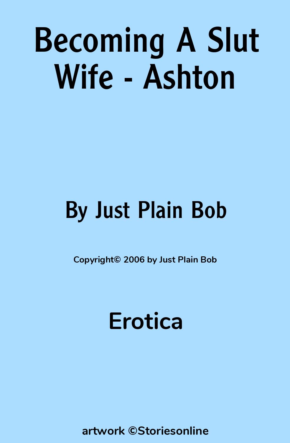 Becoming A Slut Wife - Ashton - Erotica Sex Story