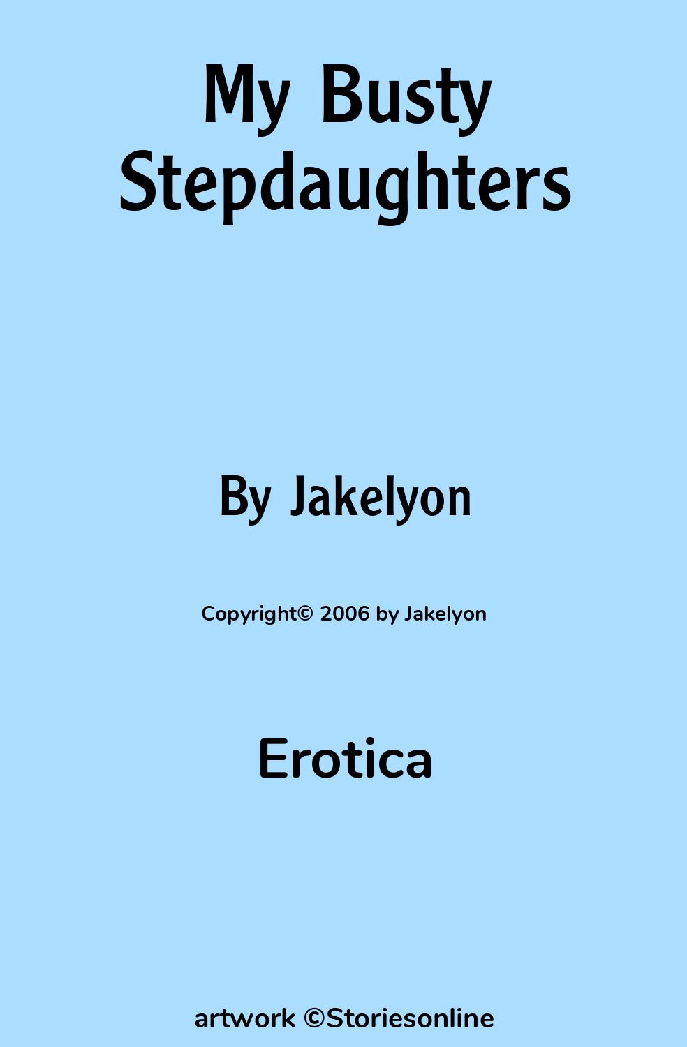 Erotica Sex Story: My Busty Stepdaughters: Chapter 1 by Jakelyon