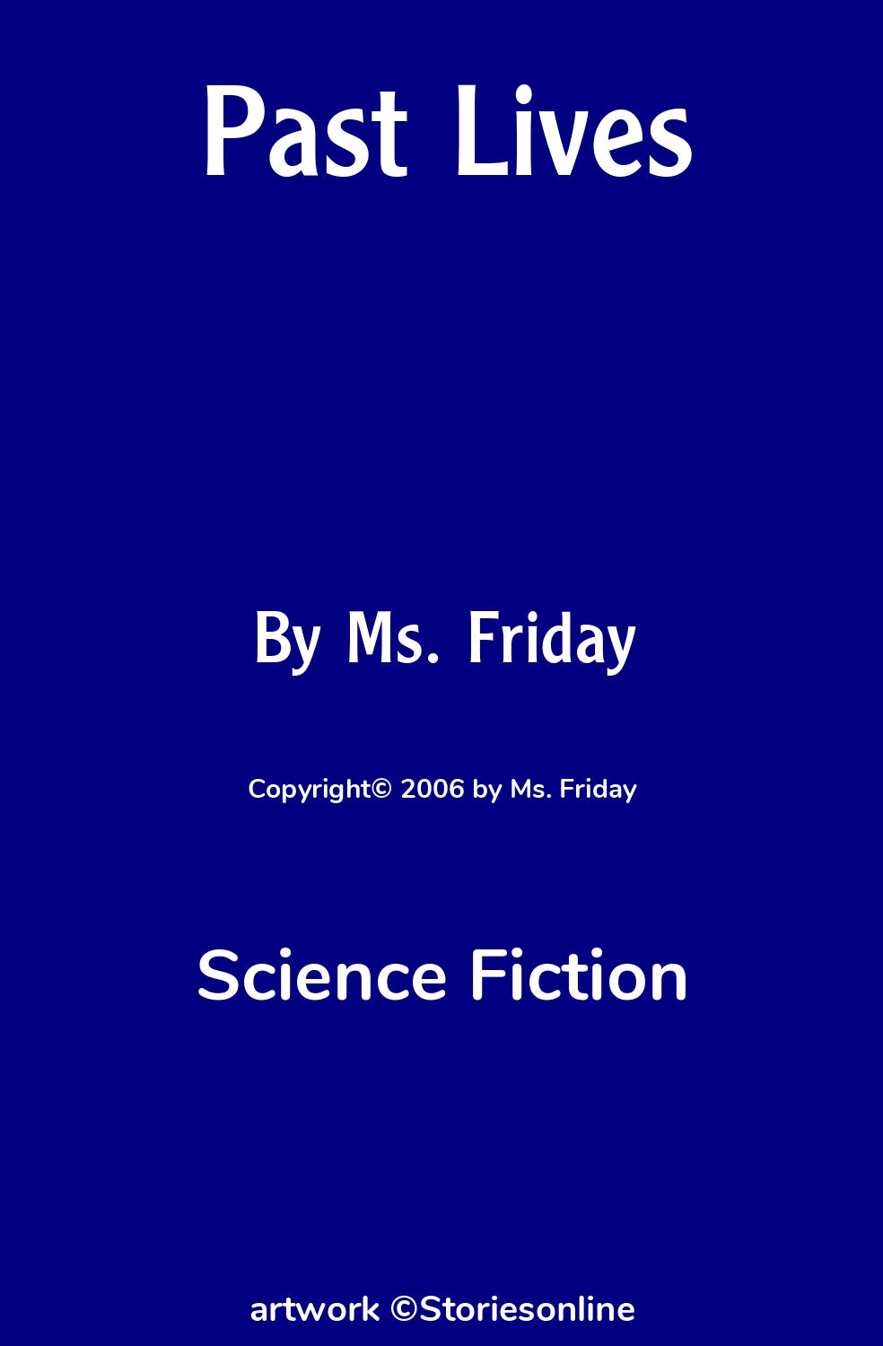 Science Fiction Sex Story: Past Lives: Chapter 18 by Ms. Friday