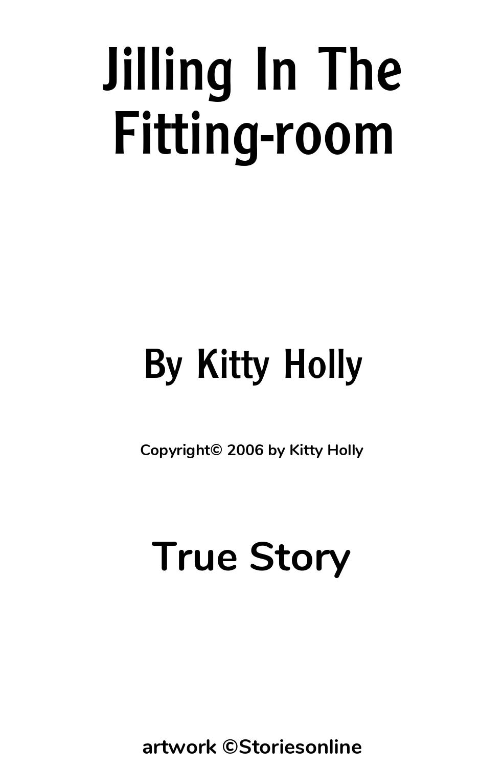 Jilling In The Fitting-room - True Story Sex Story