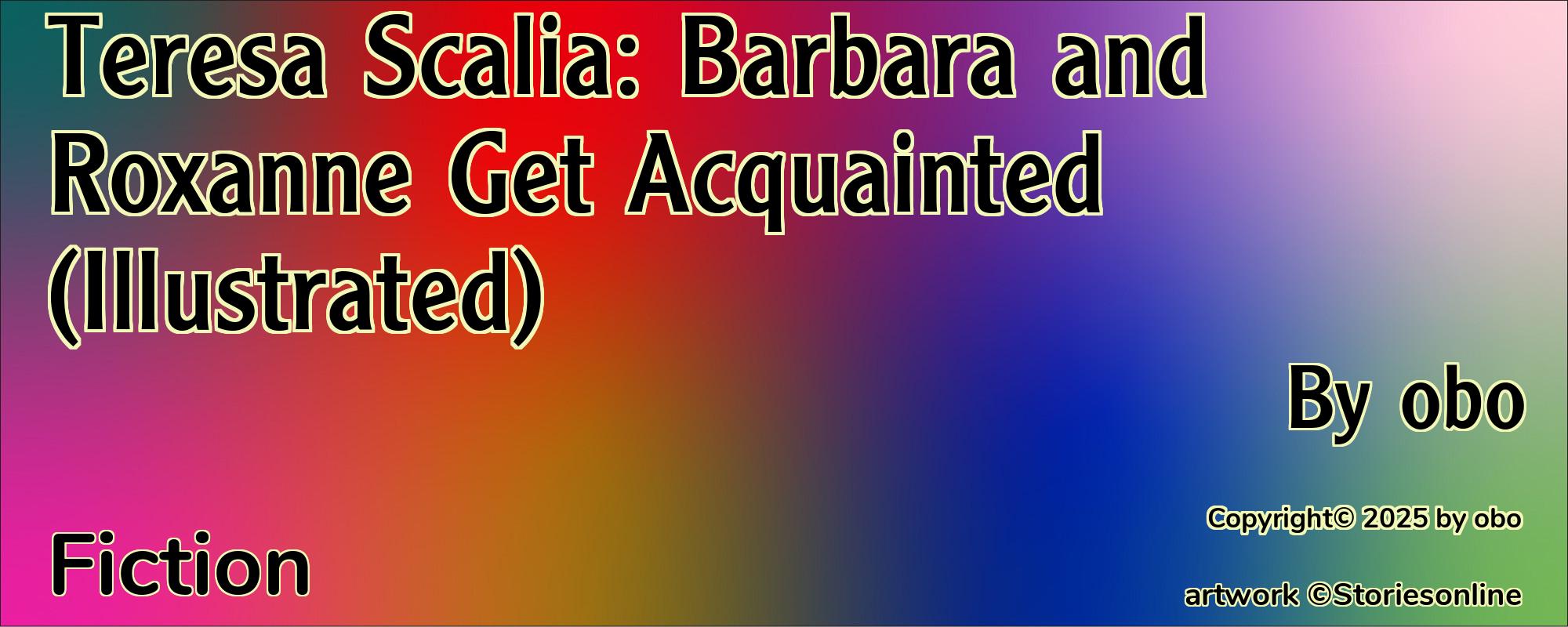 Teresa Scalia: Barbara and Roxanne Get Acquainted (Illustrated) - Cover
