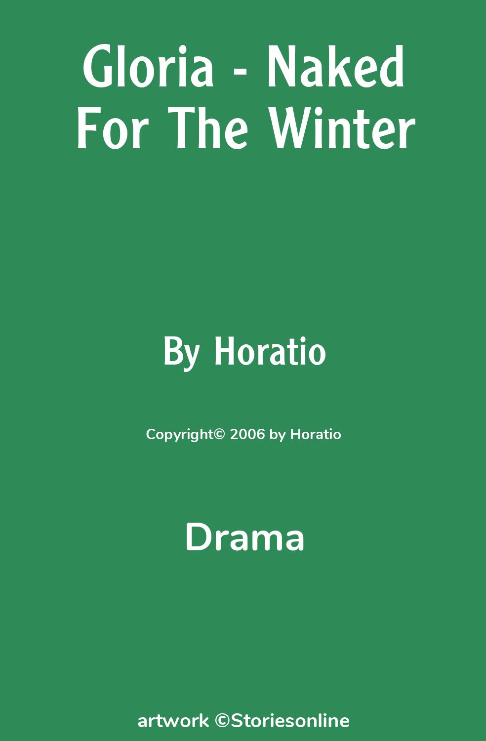 Drama Sex Story: Gloria - Naked For The Winter: A Few Monents of Passion  and a Punishment by Horatio