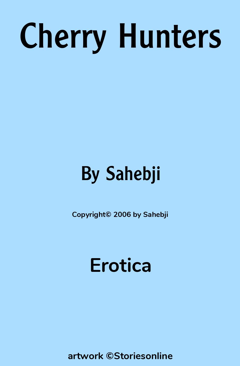 Erotica Sex Story: Cherry Hunters: Chapter 1: Nagma by Sahebji