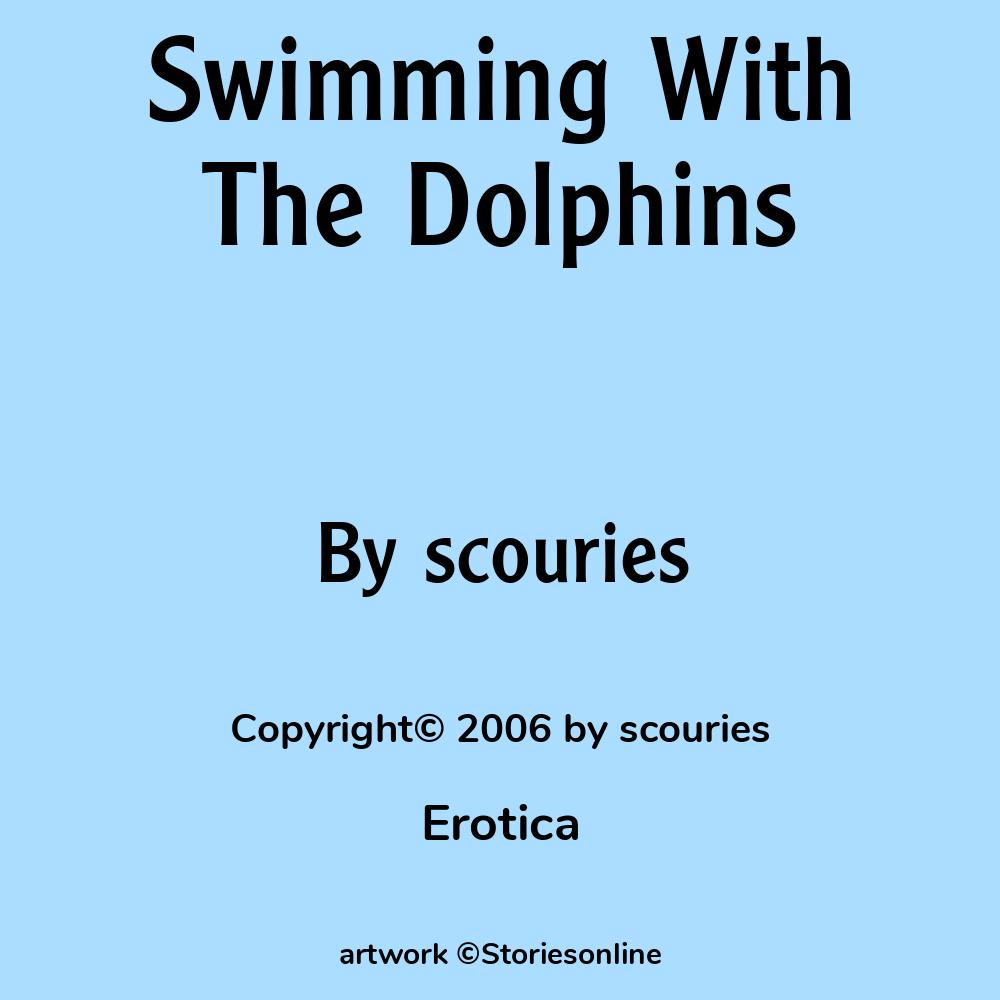 Swimming With The Dolphins - Erotica Sex Story