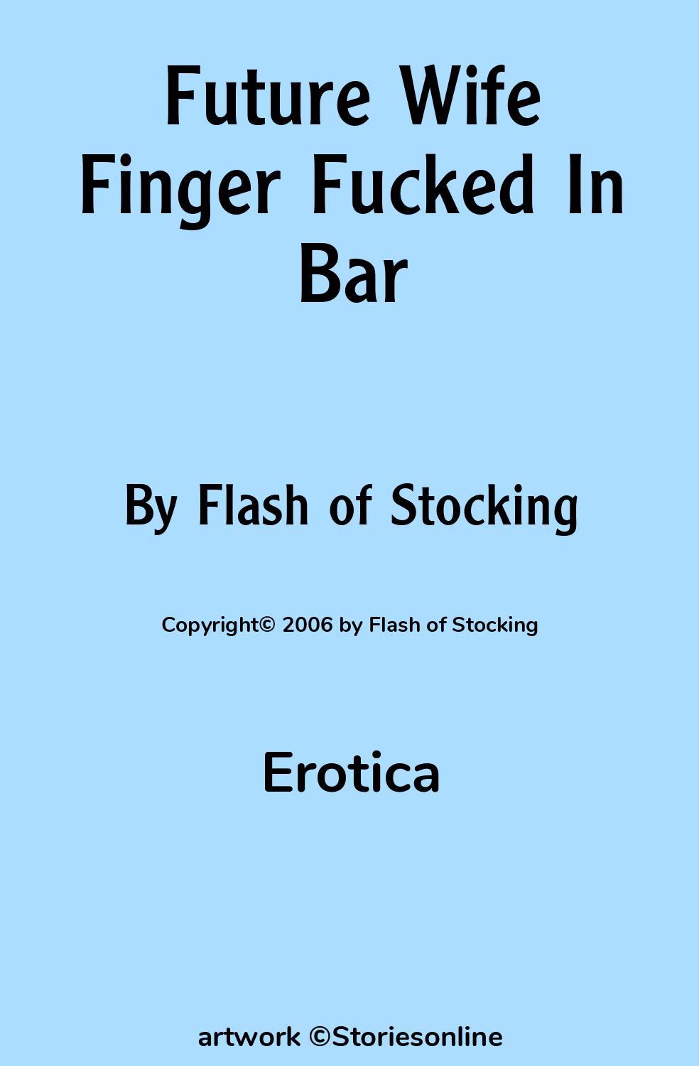 Future Wife Finger Fucked In Bar - Erotica Sex Story