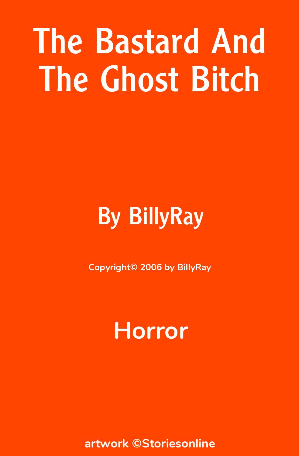 The Bastard And The Ghost Bitch - Horror Sex Story