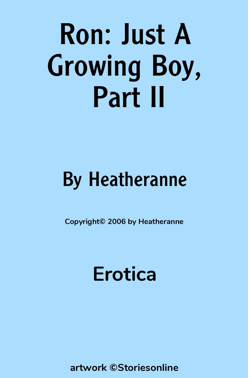 Ron: Just A Growing Boy, Part II - Erotica Sex Story