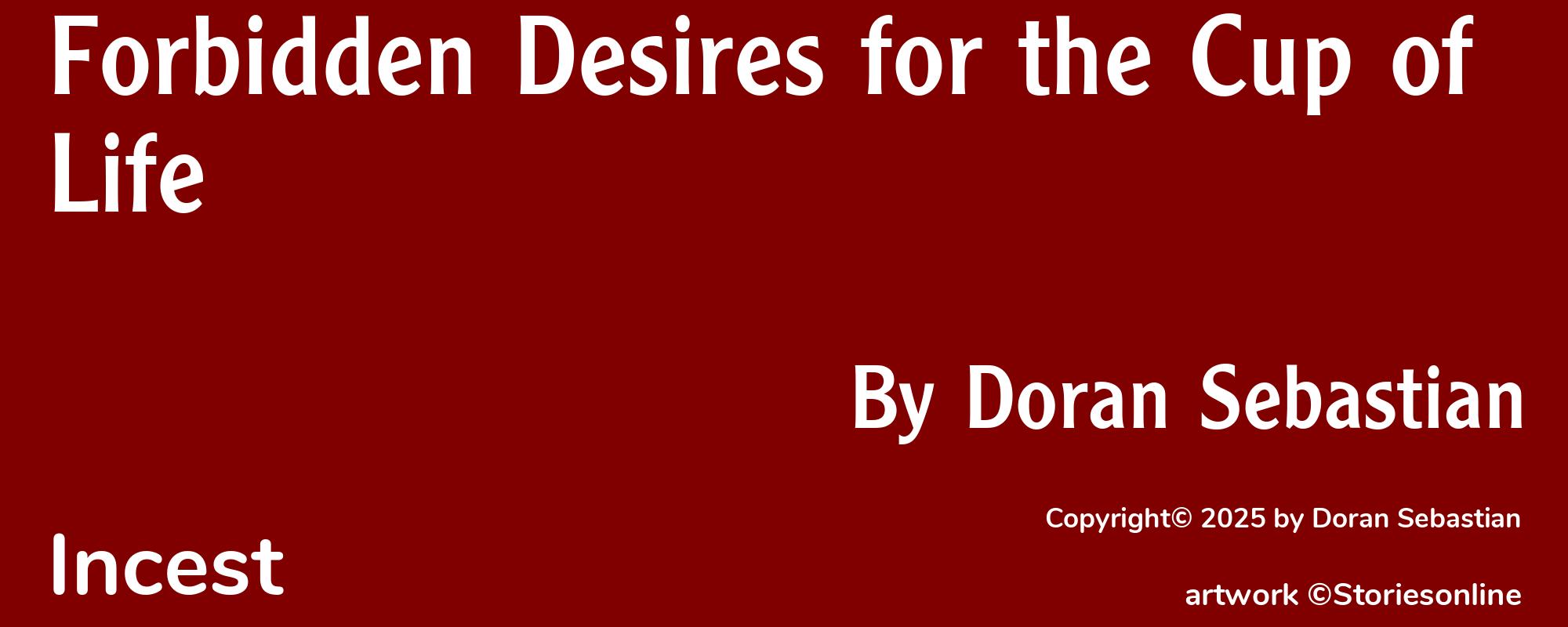 Forbidden Desires for the Cup of Life  - Cover