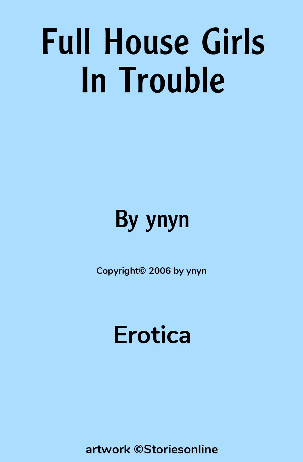 Full House Girls In Trouble - Erotica Sex Story