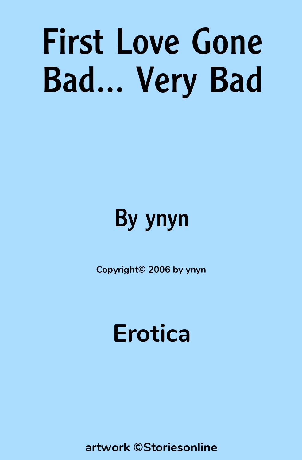 First Love Gone Bad... Very Bad - Erotica Sex Story