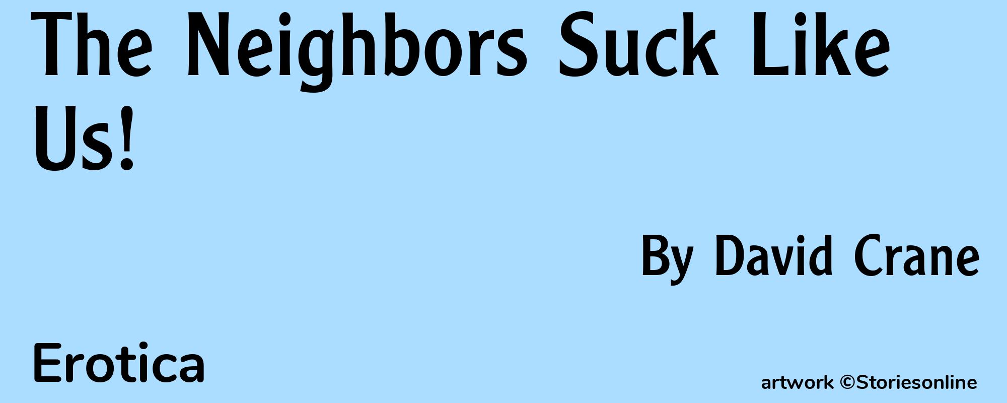 The Neighbors Suck Like Us! - Cover