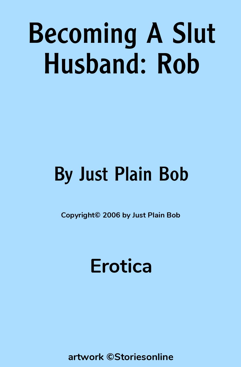 Becoming A Slut Husband: Rob - Erotica Sex Story