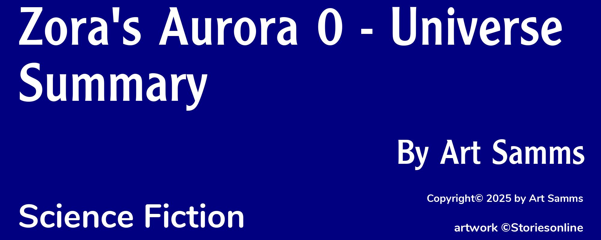 Zora's Aurora 0 - Universe Summary - Cover