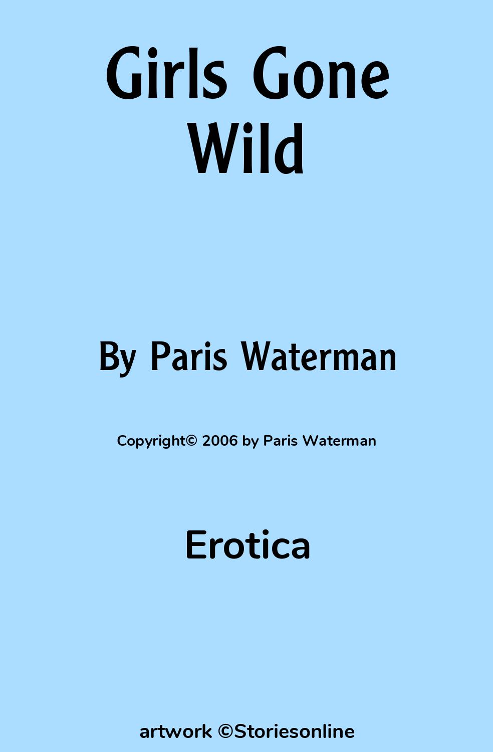 Erotica Sex Story: Girls Gone Wild: Chapter 18 by Paris Waterman