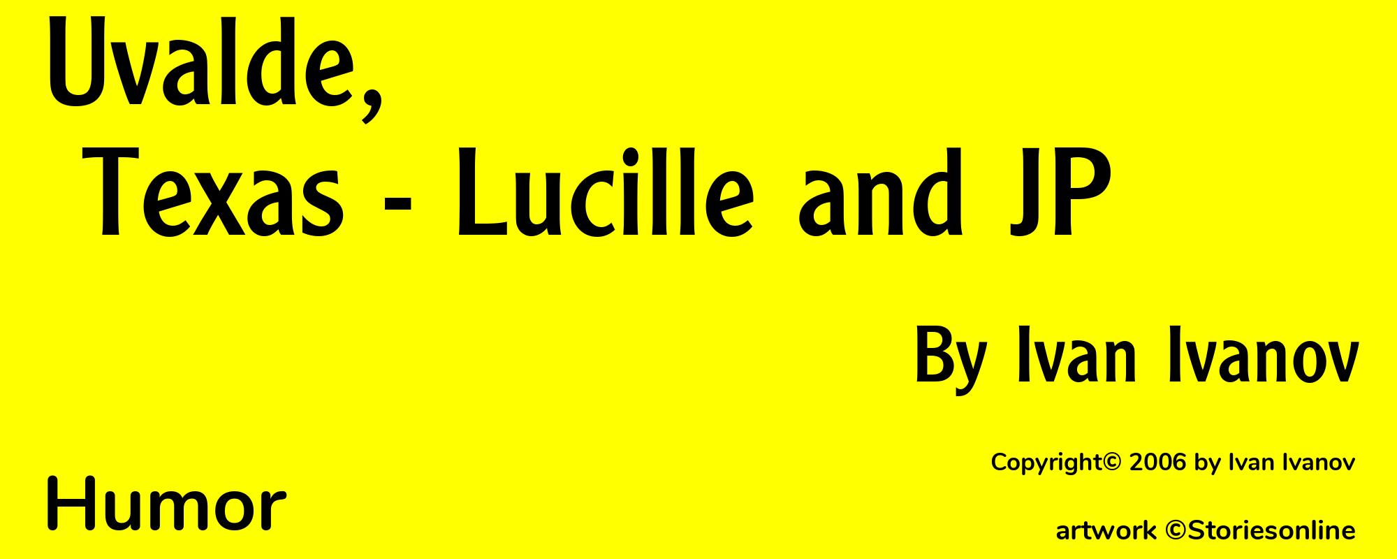 Uvalde, Texas - Lucille and JP - Cover