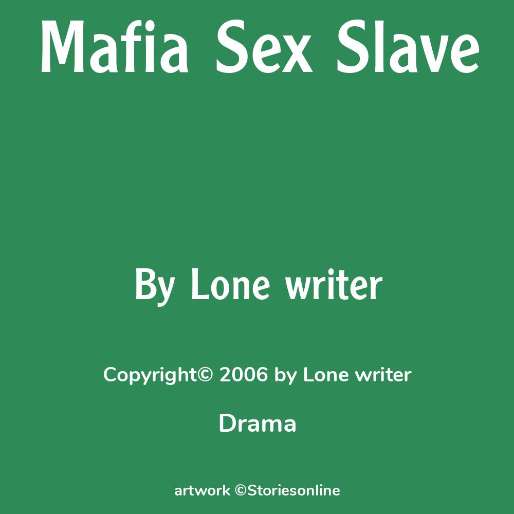 Drama Sex Story: Mafia Sex Slave: Chapter 3 by Lone writer