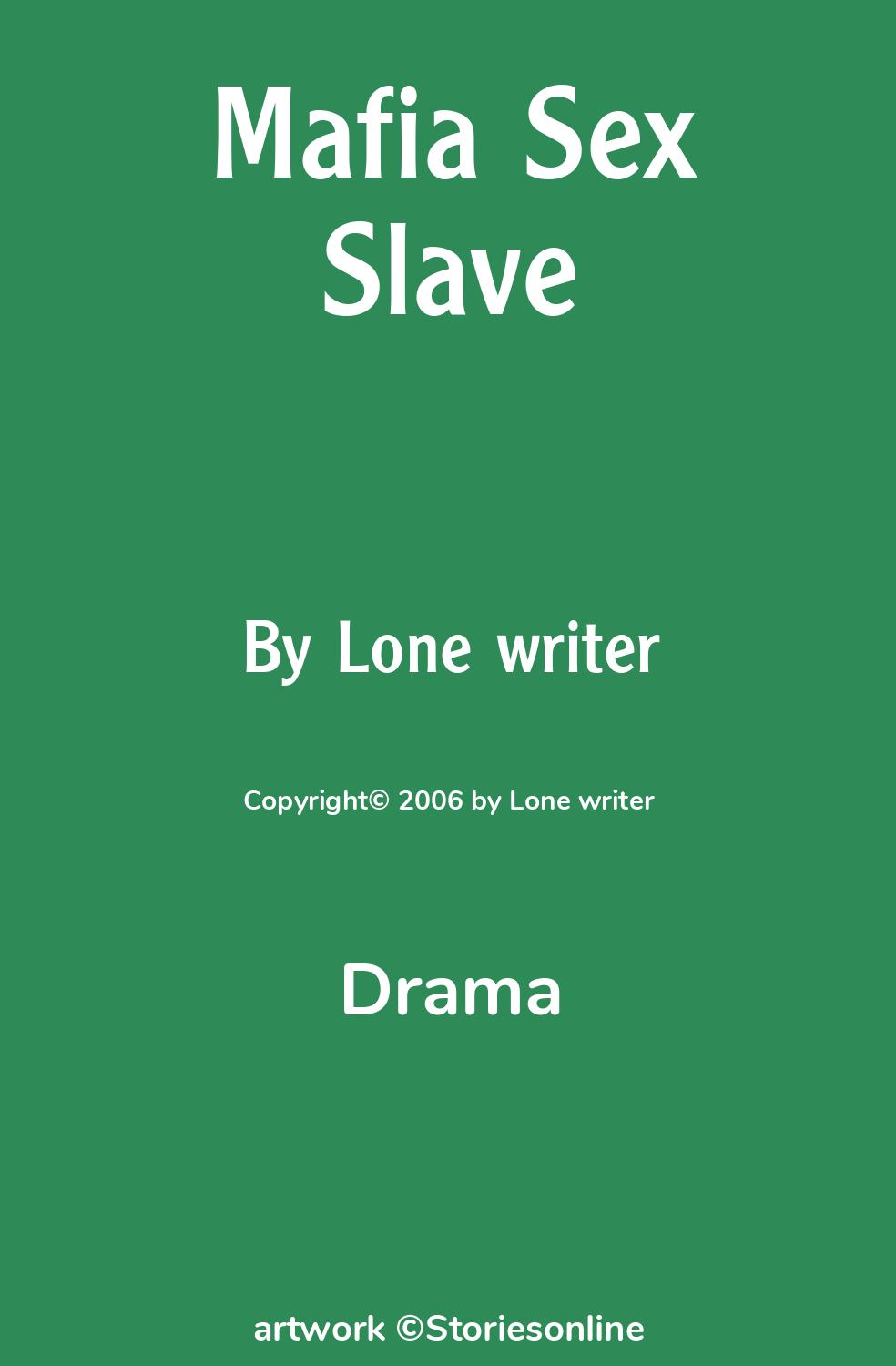 Drama Sex Story: Mafia Sex Slave: Chapter 1 by Lone writer