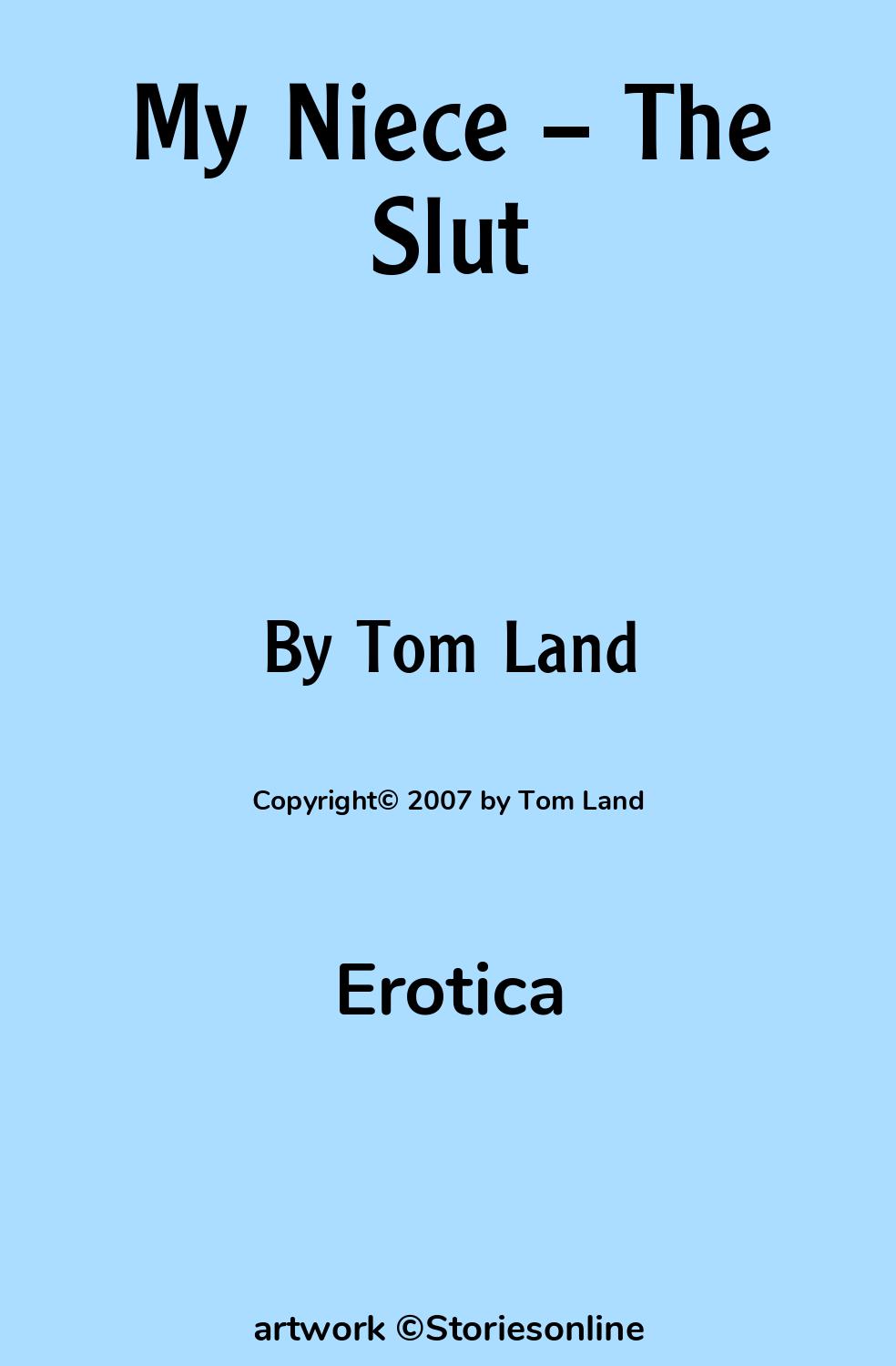 Erotica Sex Story: My Niece -- The Slut: Chapter 1 by Tom Land