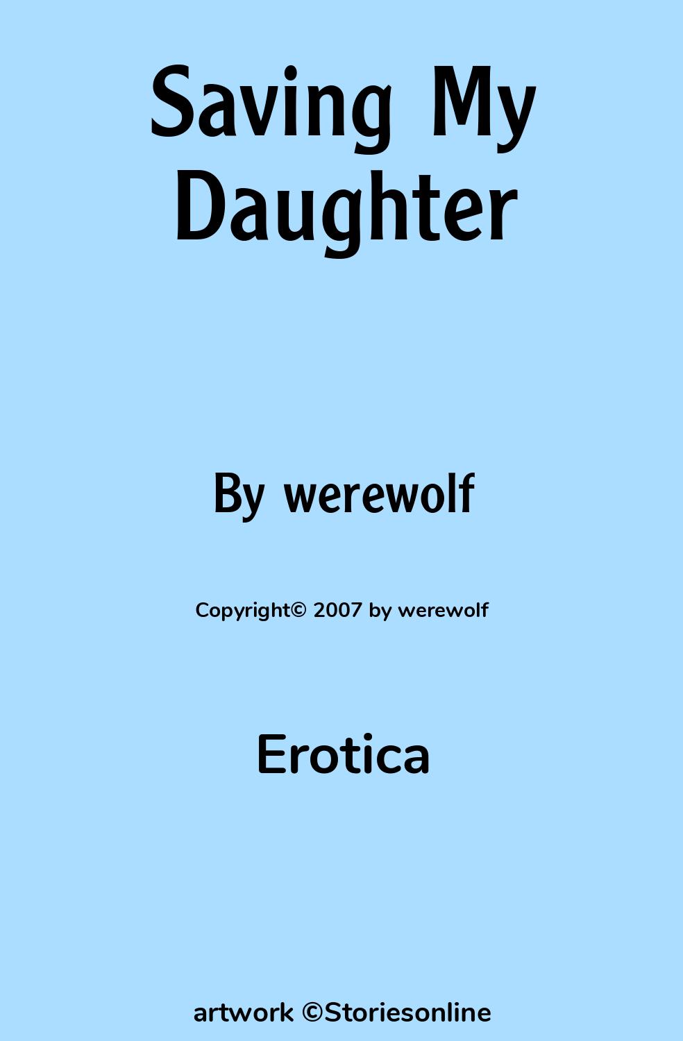 Erotica Sex Story: Saving My Daughter: Chapter 3 by werewolf