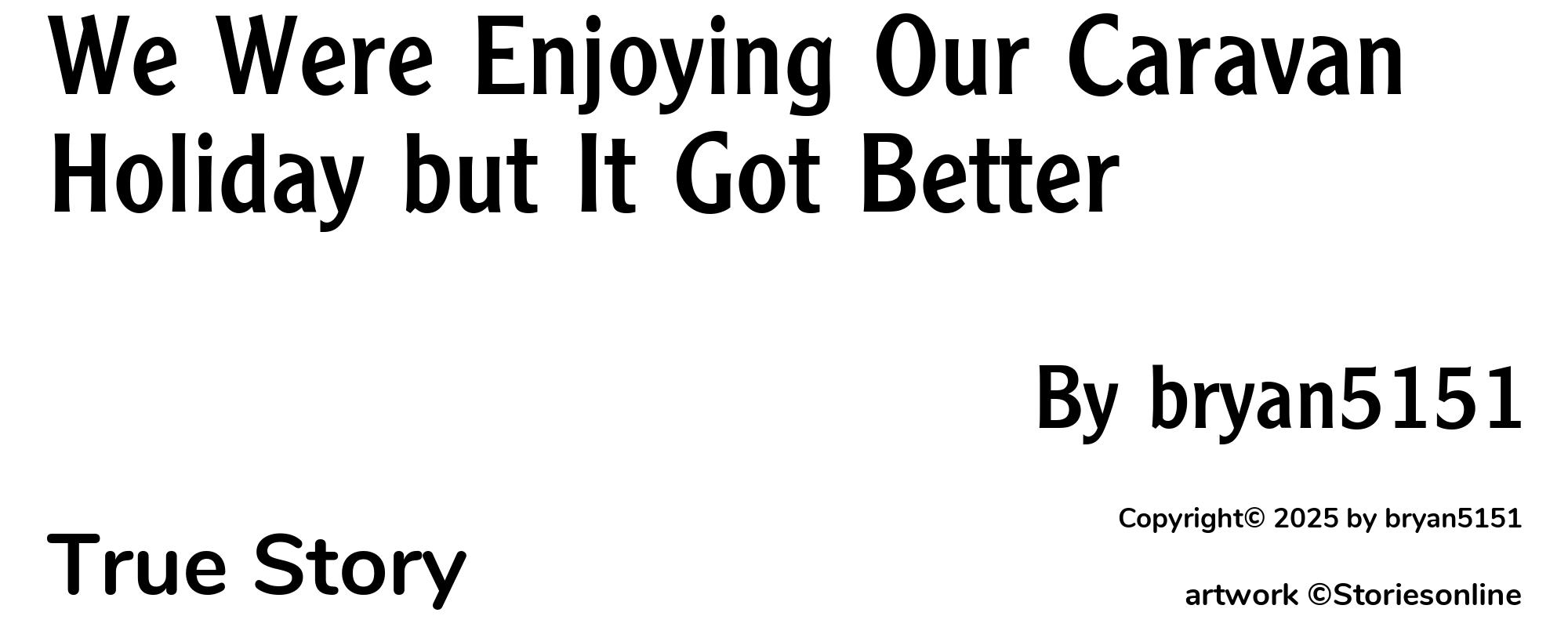 We Were Enjoying Our Caravan Holiday but It Got Better - Cover