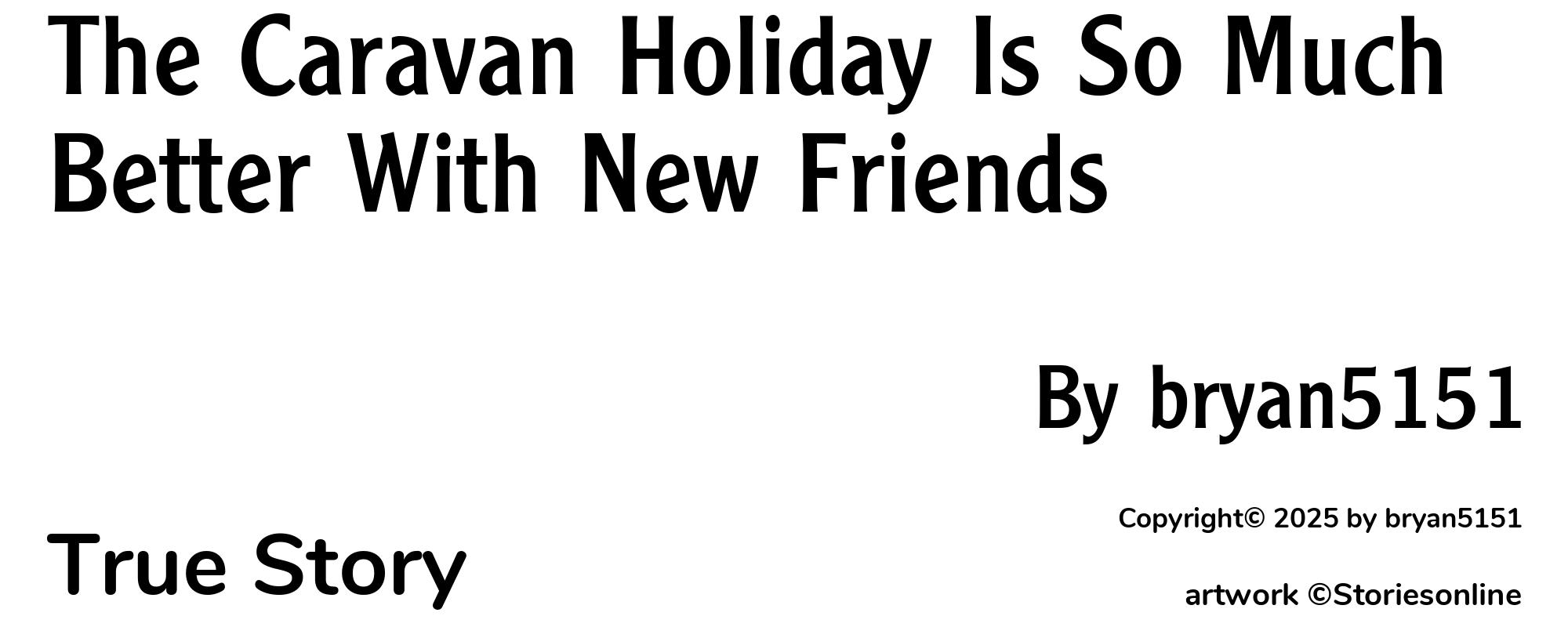The Caravan Holiday Is So Much Better With New Friends - Cover