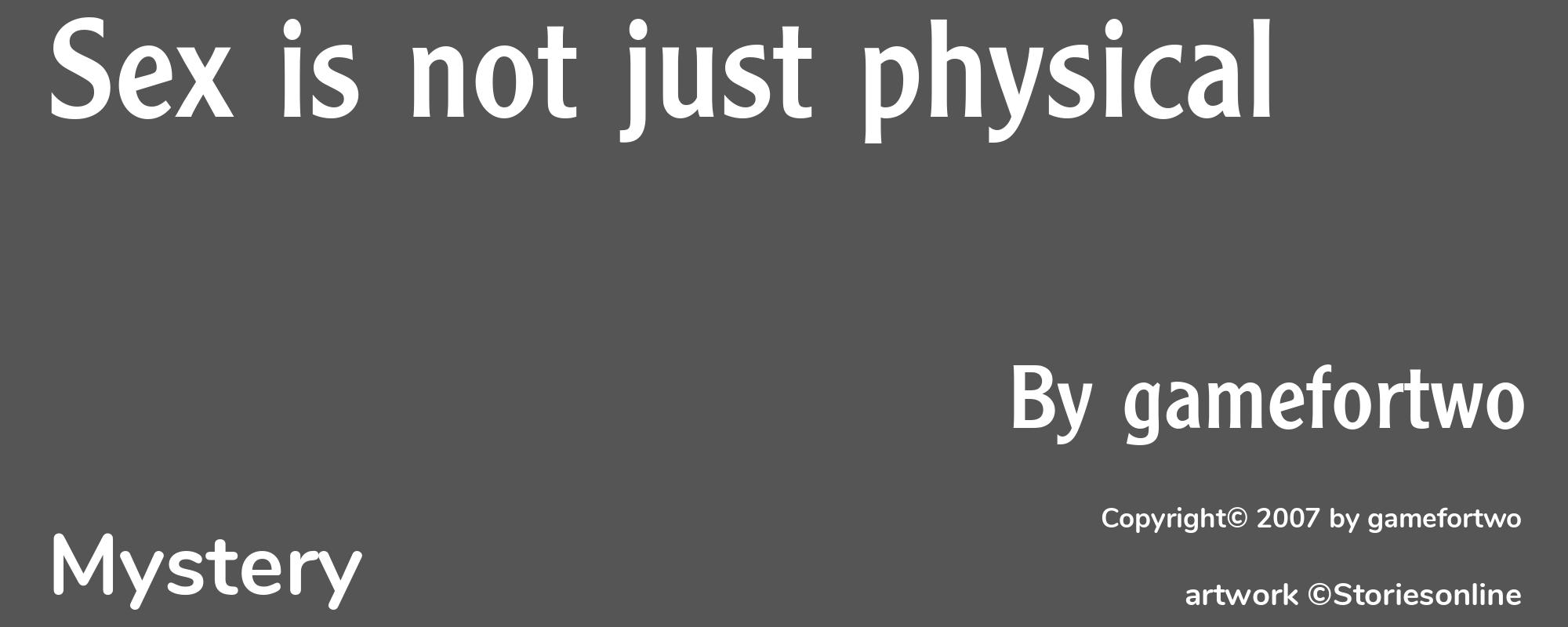 Sex is not just physical - Cover