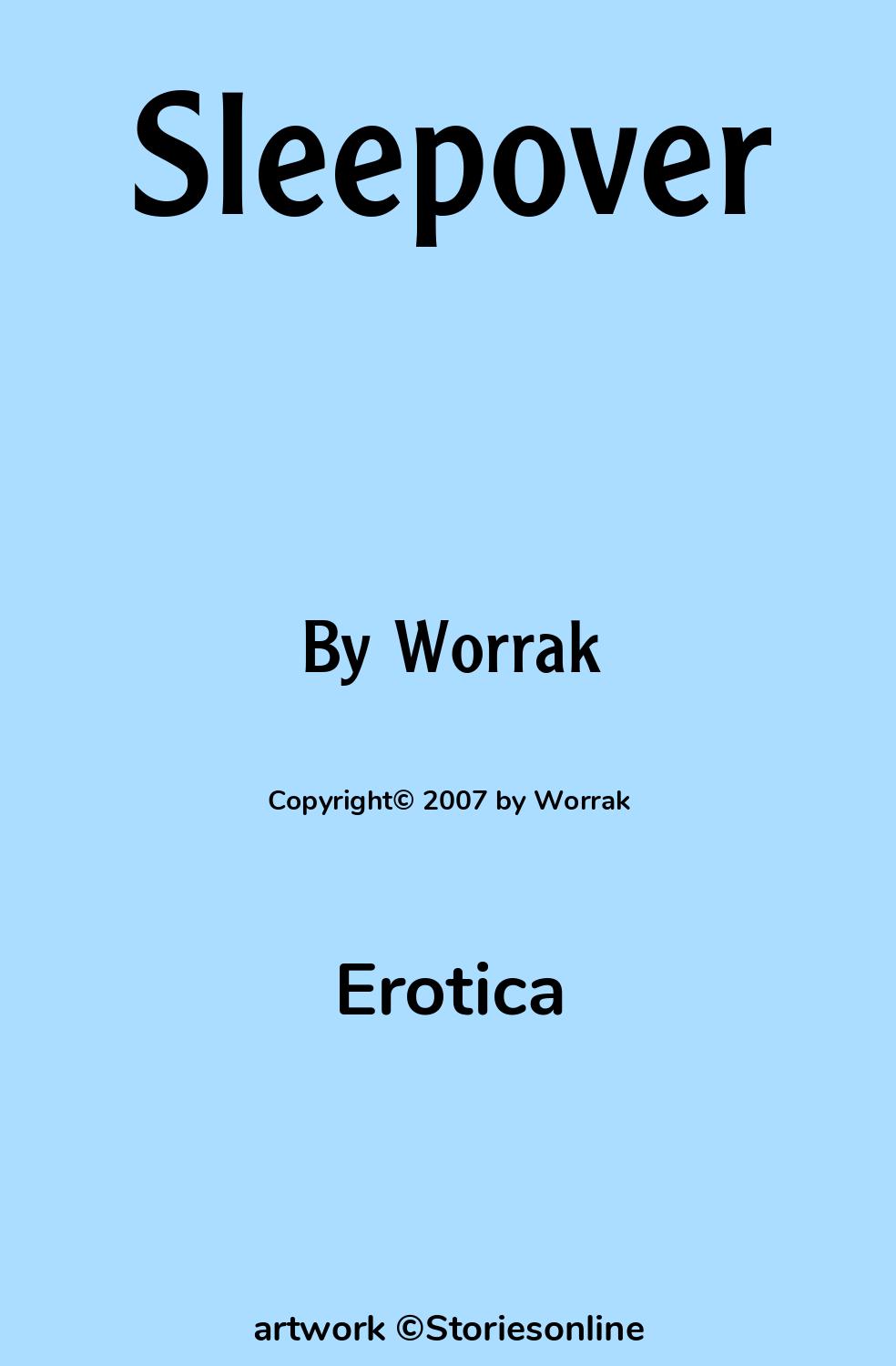 Erotica Sex Story: Sleepover: Chapter 1 by Worrak