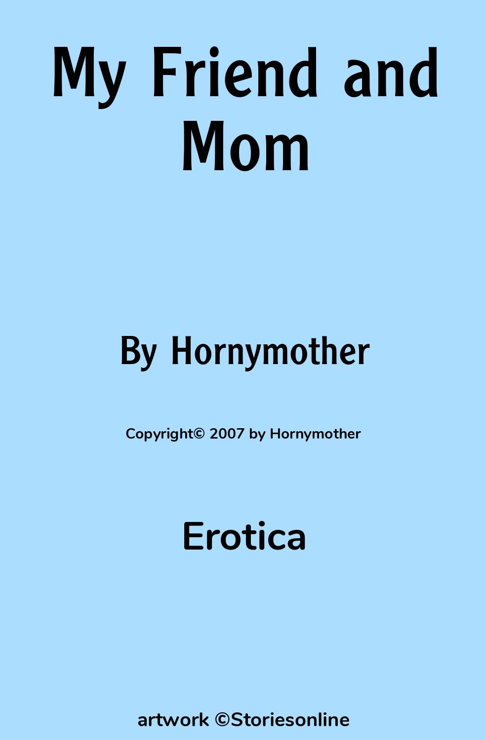 My Friend and Mom - Erotica Sex Story