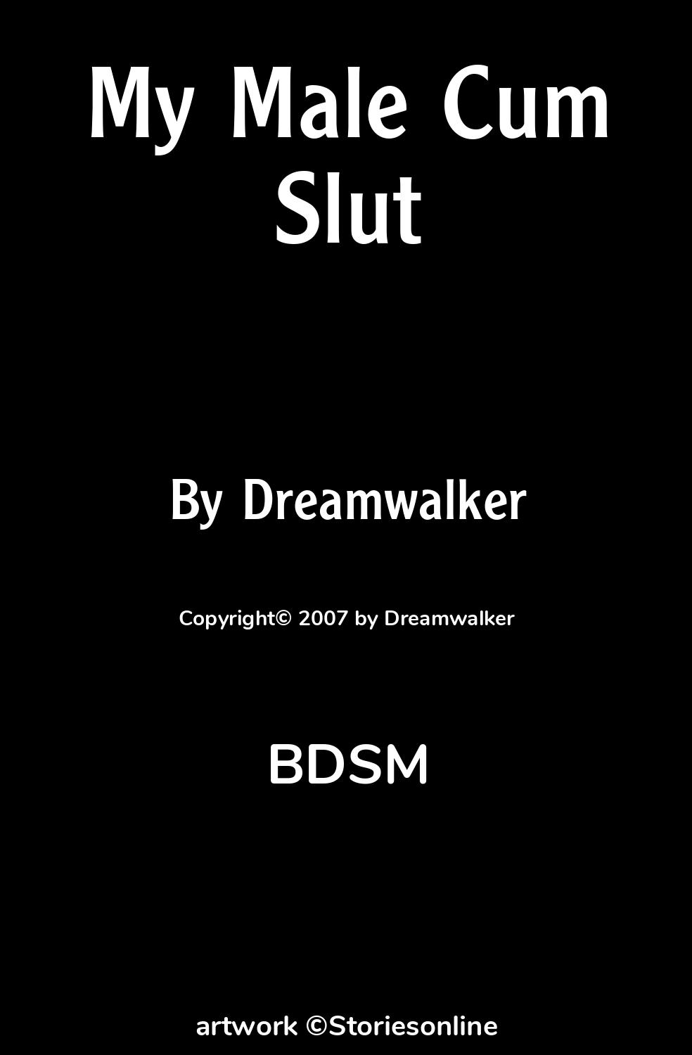 BDSM Sex Story: My Male Cum Slut: Chapter 1 by Dreamwalker