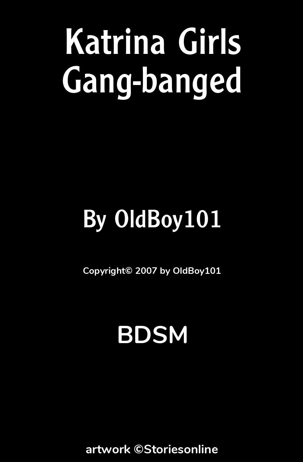 BDSM Sex Story: Katrina Girls Gang-banged: Chapter 1: Abused and Raped by  OldBoy101