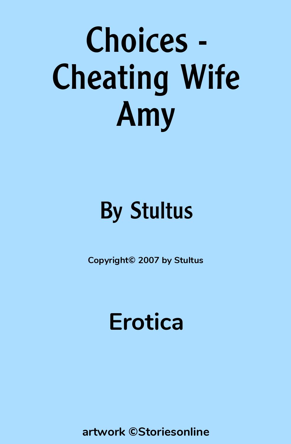 Choices - Cheating Wife Amy - Erotica Sex Story