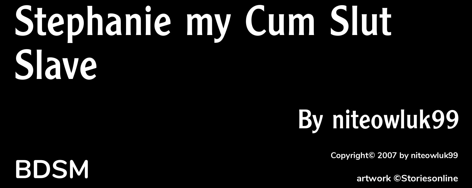 Stephanie my Cum Slut Slave - Cover